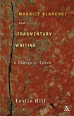 Maurice Blanchot and Fragmentary Writing (eBook, ePUB) Maurice Blanchot and Fragmentary Writing (eBook, ePUB)