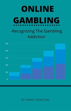 Online Gmbling- Recognizing the Gambling Addiction (eBook, ePUB) - Sebastian, Harry