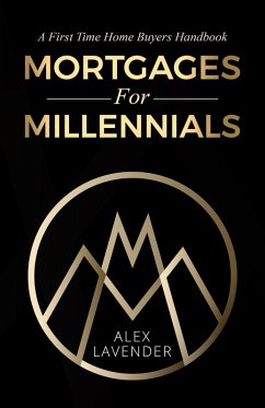 Cover Mortgages For Millennials: A First Time Home Buyers Handbook For Canadians (eBook, ePUB)
