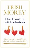 The Trouble with Choices (The Faradays, #2) (eBook, ePUB)