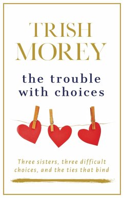 The Trouble with Choices (The Faradays, #2) (eBook, ePUB) - Morey, Trish