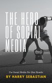 The Hero Of Social Media (eBook, ePUB)