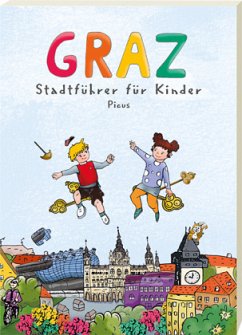 Graz. Stadtführer für Kinder - Kastner, Claudia