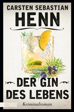 Der Gin des Lebens / Kulinarische Kriminalromane Bd.1 - Henn, Carsten Sebastian
