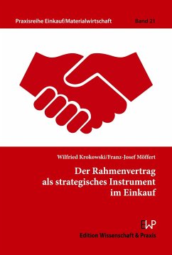 Der Rahmenvertrag als strategisches Instrument im Einkauf. - Krokowski, Wilfried;Möffert, Franz-Josef