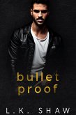 Bullet Proof (To Love and Protect, #4) (eBook, ePUB)
