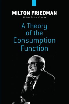 A Theory of the Consumption Function (eBook, ePUB) - Friedman, Milton