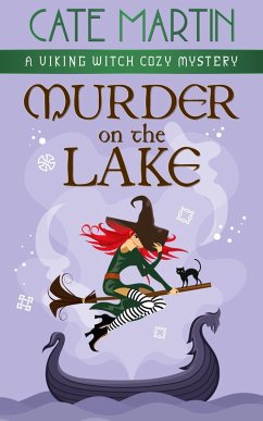 Murder on the Lake (The Viking Witch Cozy Mysteries, #3) (eBook, ePUB) - Martin, Cate