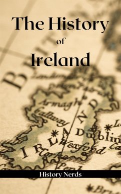 The History of Ireland (World History) (eBook, ePUB) - Nerds, History