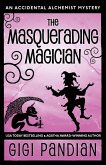 The Masquerading Magician (An Accidental Alchemist Mystery, #2) (eBook, ePUB)