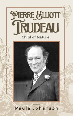Cover Pierre Elliott Trudeau: Child of Nature (Prime Ministers of Canada, #1) (eBook, ePUB)