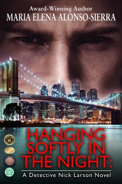Hanging Softly in the Night: A Detective Nick Larson Novel (eBook, ePUB) - Sierra, Maria Elena Alonso