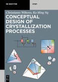 Conceptual Design of Crystallization Processes (eBook, ePUB)
