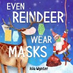 Even Reindeer Wear Masks (eBook, ePUB)