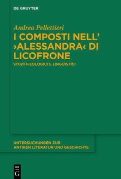 I composti nell'>Alessandra< di Licofrone (eBook, PDF) - Pellettieri, Andrea