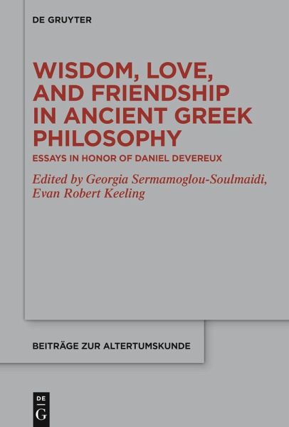 Wisdom, Love, and Friendship in Ancient Greek Philosophy (eBook, PDF)
