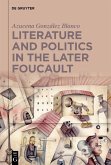 Literature and Politics in the Later Foucault (eBook, PDF)