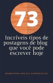 73 Incríveis tipos de postagens de blog que você pode escrever hoje (eBook, ePUB)