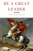 Be A Great Leader (eBook, ePUB) Be A Great Leader (eBook, ePUB)