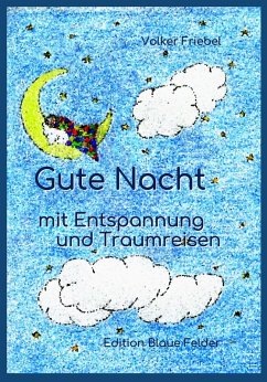 Gute Nacht - mit Entspannung und Traumreisen (eBook, ePUB) - Friebel, Volker