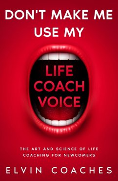 Cover Don't make me use my Life Coach Voice (eBook, ePUB)