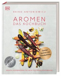 Aromen - Das Kochbuch - Antoniewicz, Heiko