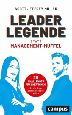 Leader-Legende statt Management-Muffel - Miller, Scott Jeffrey