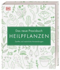 Das neue Praxisbuch Heilpflanzen - Curtis, Susan;Green, Louise;Ody, Penelope