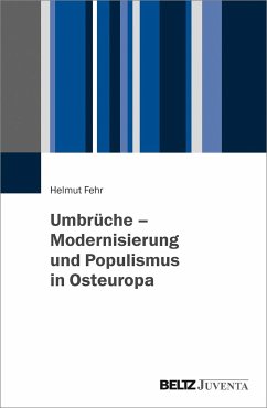 Umbrüche - Modernisierung und Populismus in Osteuropa - Fehr, Helmut