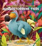 Besonders und wunderbar: Ausgestorbene Tiere