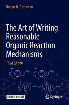 The Art of Writing Reasonable Organic Reaction Mechanisms - Grossman, Robert B.