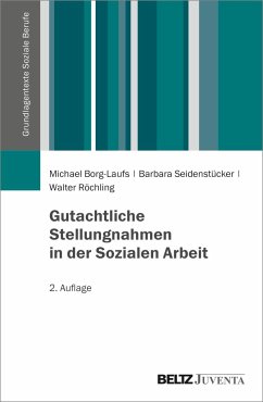Gutachtliche Stellungnahmen in der Sozialen Arbeit - Borg-Laufs, Michael;Seidenstücker, Barbara;Röchling, Walter