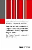 Schulen in herausfordernden Lagen - Forschungsbefunde und Schulentwicklung in der Region Ruhr