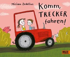 Komm, Trecker fahren! - Zedelius, Miriam