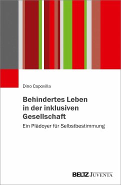 Behindertes Leben in der inklusiven Gesellschaft - Capovilla, Dino