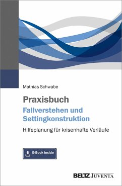 Praxisbuch Fallverstehen und Settingkonstruktion - Schwabe, Mathias
