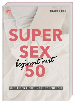 Super Sex beginnt mit 50 - Cox, Tracey