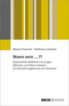 Mann sein ...!? - Theunert, Markus;Luterbach, Matthias