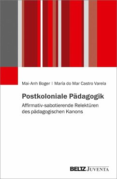 Postkoloniale Pädagogik - Boger, Mai-Anh;Castro Varela, María do Mar