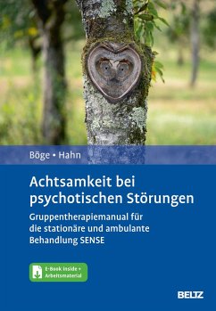 Achtsamkeit bei psychotischen Störungen - Böge, Kerem;Hahn, Eric