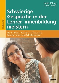 Schwierige Gespräche in der Lehrer_innenbildung meistern - Köhler, Katja;Weiß, Lorenz