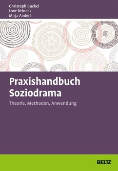 Praxishandbuch Soziodrama - Buckel, Christoph;Reineck, Uwe;Anderl, Mirja