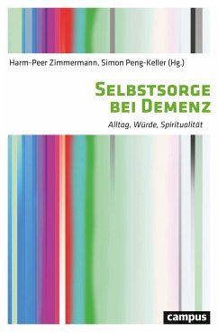 Selbstsorge bei Demenz - Zimmermann, Harm-Peer; Peng-Keller, Simon