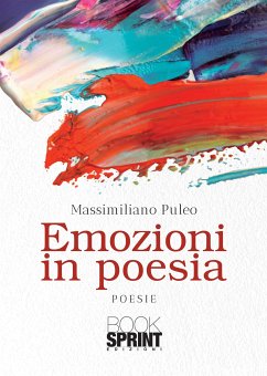 Emozioni in poesia (eBook, ePUB) - Puleo, Massimiliano