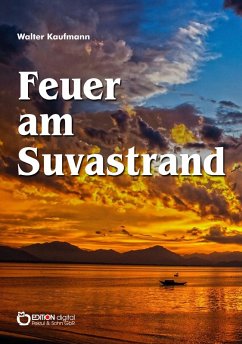 Feuer am Suvastrand (eBook, PDF) - Kaufmann, Walter