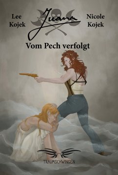 Juana – Vom Pech verfolgt (eBook, ePUB) - Kojek, Nicole; Kojek, Finnegan Lee