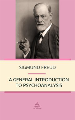 A General Introduction to Psychoanalysis (eBook, ePUB) - Freud, Sigmund