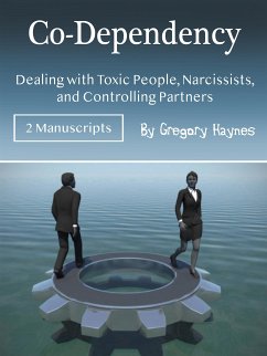 Co-Dependency (eBook, ePUB) - Haynes, Gregory Co-Dependency (eBook, ePUB) - Haynes, Gregory