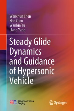 Steady Glide Dynamics and Guidance of Hypersonic Vehicle (eBook, PDF) - Chen, Wanchun; Zhou, Hao; Yu, Wenbin; Yang, Liang