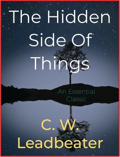 The Hidden Side Of Things (eBook, ePUB) - W. Leadbeater, C.